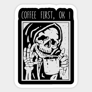 COFFEE FIRST OK Sticker